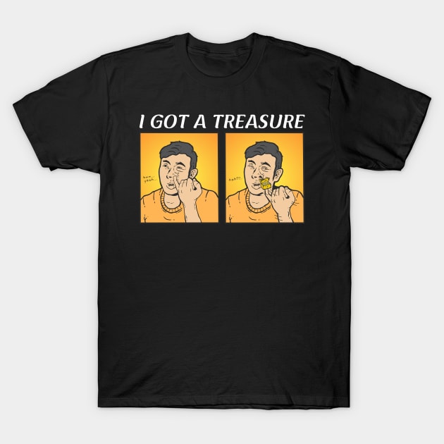 I GOT A TREASURE T-Shirt by Vixie Hattori